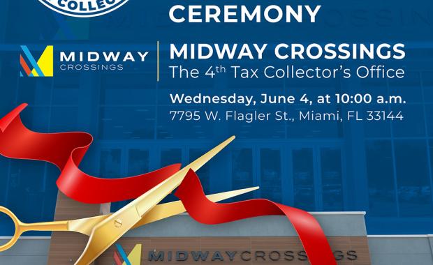 Miami-Dade County Tax Collector Dariel Fernandez Announces Grand Opening of Midway Crossings — Fourth Tax Collector’s Branch Office in the County