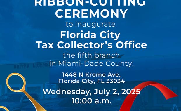 Tax Collector Dariel Fernandez Invites You to a Ribbon-Cutting Ceremony to Inaugurate the Florida City Driver License Office as the Fifth Miami-Dade Tax Collector Branch